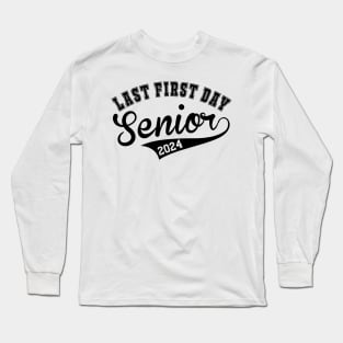 Last First Day Class of 2024 Funny Seniors 2024 Long Sleeve T-Shirt